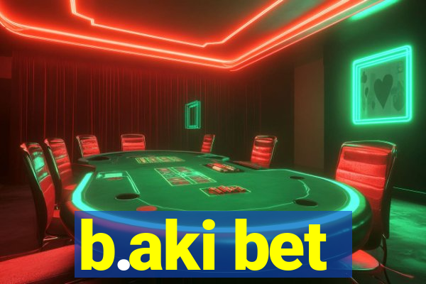 b.aki bet